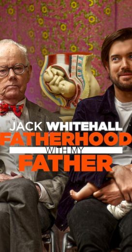 مسلسل Jack Whitehall: Fatherhood with My Father كامل